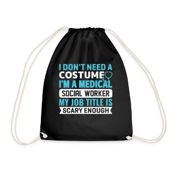 I Don't Need A Costume I'm A Medical Social Worker - Drawstring Bag - black - Front