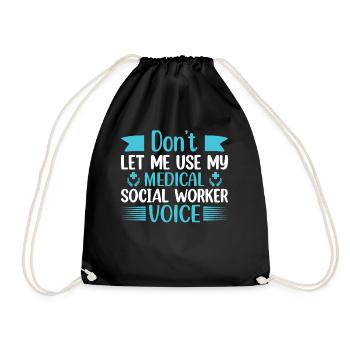 Don't Let Me Use My Medical Social Worker Voice - Drawstring Bag - black - Front