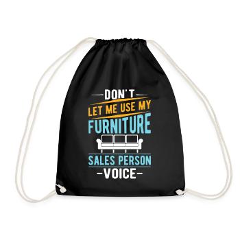 Don't Let Me Use My Furniture Sales Person Voice - Turnbeutel - Schwarz - Vorne