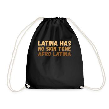 Latina Has No Skin Tone Afro Latina Latin America - Drawstring Bag - black - Front