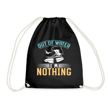 Außerhalb Des Wassers Bin Ich Nichts - Surfer - Turnbeutel - Schwarz - Vorne