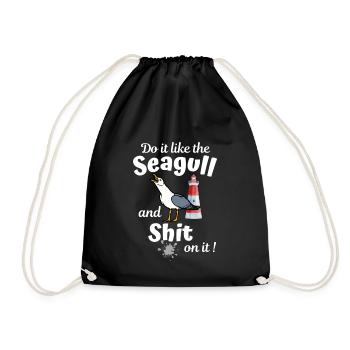 Do it like the seagull and fuck it!-Seagulls saying - Drawstring Bag - black - Front