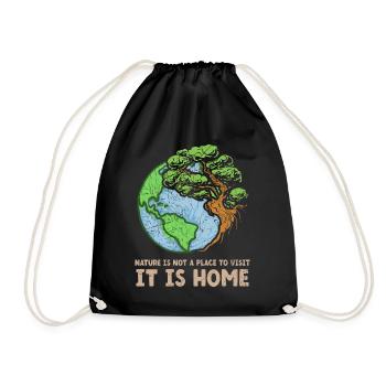 Nature Is Not A Place To Visit It Is Home - Drawstring Bag - black - Front