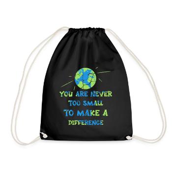 You Are Never Too Small To Make A Difference - Drawstring Bag - black - Front