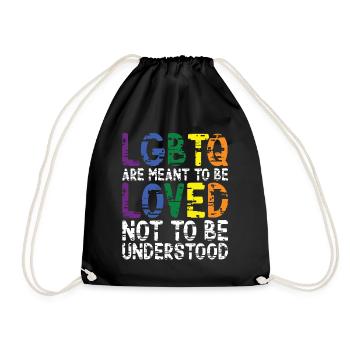 LGBTQ Sind Dazu Da Geliebt Und Nicht Verstanden - Turnbeutel - Schwarz - Vorne