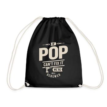 If Pop Can't Fix It We're All Screwed - Funny - Drawstring Bag - black - Front
