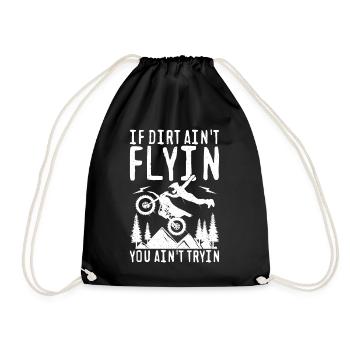 If Dirt Ain't Flyin You Ain't Tryin Spruch - Turnbeutel - Schwarz - Vorne