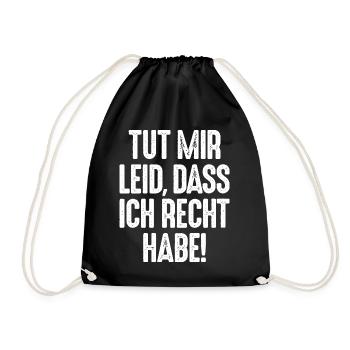 Tut mir Leid, dass ich Recht habe Rechthaber - Turnbeutel - Schwarz - Vorne
