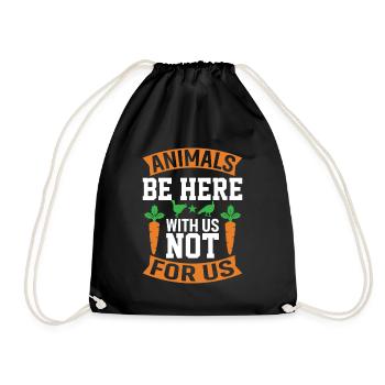 Animals are with us here not for us - Drawstring Bag - black - Front