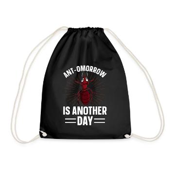 Antmorrow is another day - Drawstring Bag - black - Front