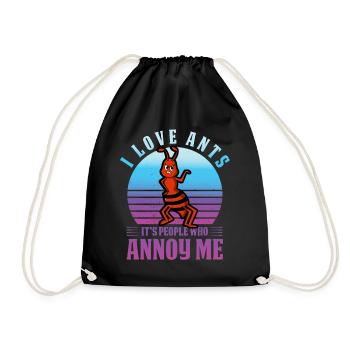 I love ants it's people who annoy me - Drawstring Bag - black - Front
