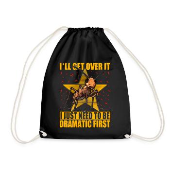 I'll get over it I just need to be dramatic first - Turnbeutel - Schwarz - Vorne