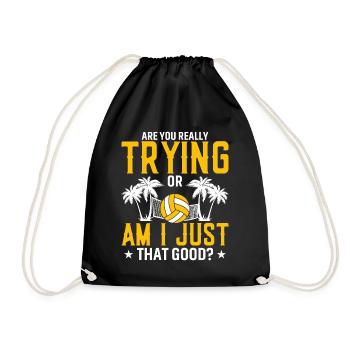 Are you really trying hard or am I that good? - Drawstring Bag - black - Front