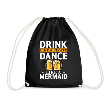 Drink like a pirate Dance like a mermaid - Drawstring Bag - black - Front