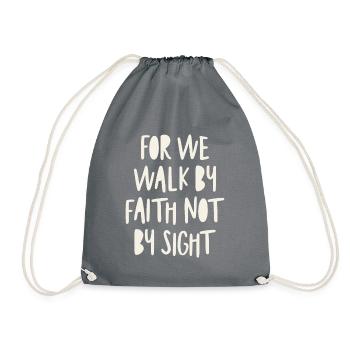 Walk by Faith Inspirational Christian Quote - Drawstring Bag - grey - Front