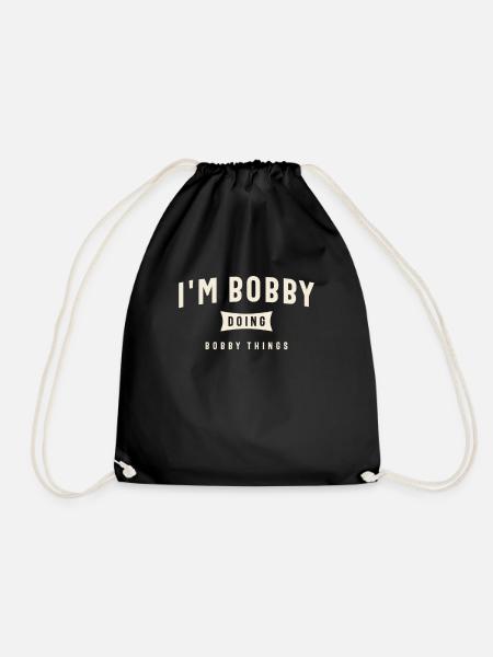 Ich bin Bobby, der Bobby-Sachen macht Lustiger Bobby-Name - Turnbeutel - Schwarz