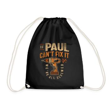 If Paul Can't Fix It We're All Screwed Funny Paul - Drawstring Bag - black - Front