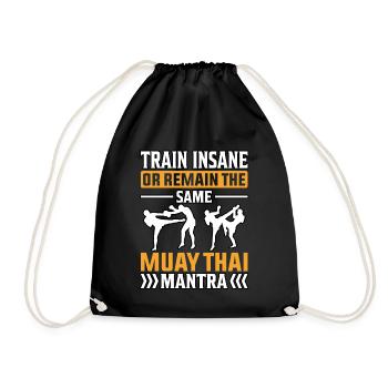 Train insane or remain the same Muay thai mantra - Drawstring Bag - black - Front