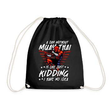 A day without Muay Thai is like just kidding I - Drawstring Bag - black - Front