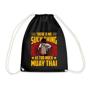 There is no such thing as too much Muay Thai - Drawstring Bag - black - Front