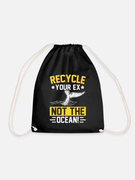 Recyceln Sie Ihren Ex, nicht den Ozean - Turnbeutel - Schwarz
