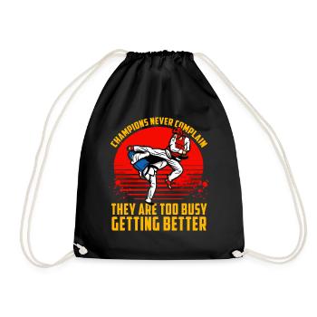 Champions never complain they are too busy getting - Drawstring Bag - black - Front