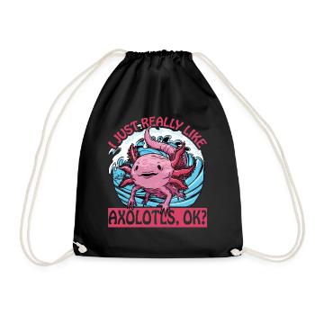 Ich mag Axolotl einfach sehr gut, ok? - Turnbeutel - Schwarz - Vorne