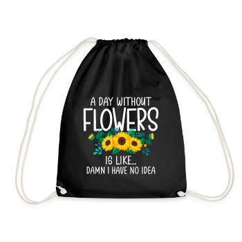 Ein Tag ohne Blumen ist wie... Verdammt, ich habe keinen Ausweis - Turnbeutel - Schwarz - Vorne