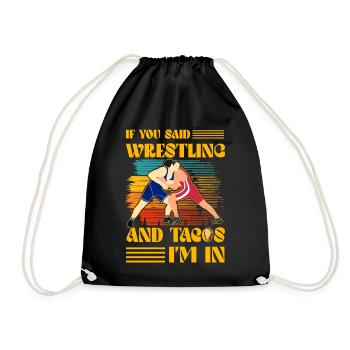 If you said Wrestling and Tacos I'm in - Drawstring Bag - black - Front
