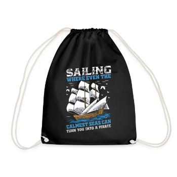 Sailing: Where Even The Calmest Seas Can Turn You - Drawstring Bag - black - Front