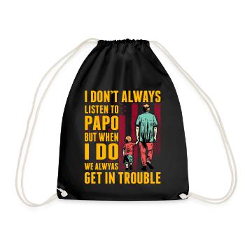 Ich höre nicht immer auf Papo, aber wenn ich es tue, - Turnbeutel - Schwarz - Vorne