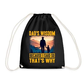 Dad's Wisdom because I said so that's why - Drawstring Bag - black - Front