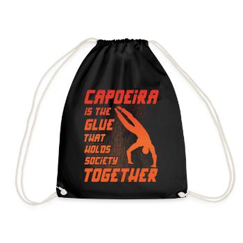 Capoeira ist der Klebstoff, der die Gesellschaft zusammenhält - Turnbeutel - Schwarz - Vorne
