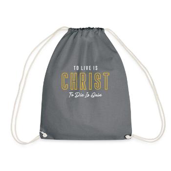 To Live Is Christ To Die Is Again - Christian Quot - Drawstring Bag - grey - Front