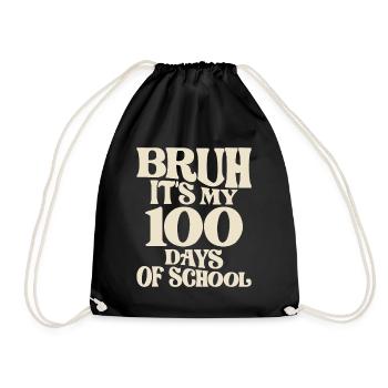 Bruh es sind meine 100 Tage Schule - Lustiger Meilenstein - Turnbeutel - Schwarz - Vorne