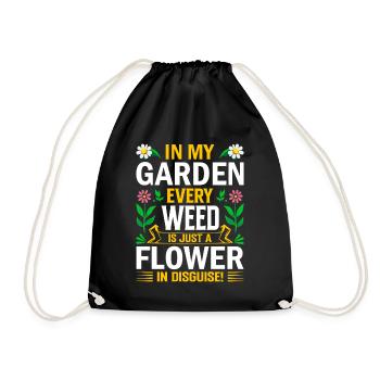 In meinem Garten ist jedes Unkraut nur eine verkappte Blume - Turnbeutel - Schwarz - Vorne