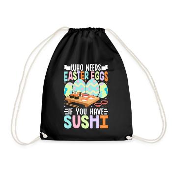 Wer braucht schon Ostereier, wenn man Sushi hat - Turnbeutel - Schwarz - Vorne