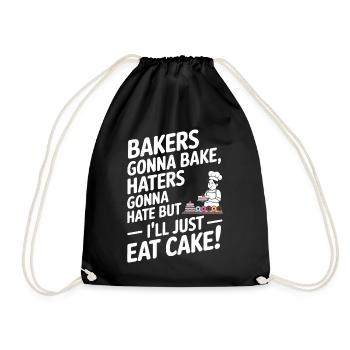 Bakers gonna bake, haters gonna hate – but I’ll ju - Drawstring Bag - black - Front