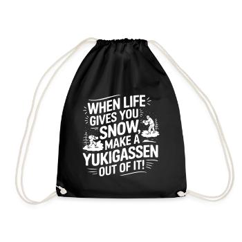 Wenn das Leben dir Schnee gibt, mach einen Yukigassen aus - Turnbeutel - Schwarz - Vorne