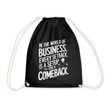 In the world of business, every setback is a setup - Drawstring Bag - black - Front