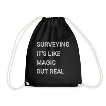 Surveying It s Like Magic But Real - Drawstring Bag - black - Front
