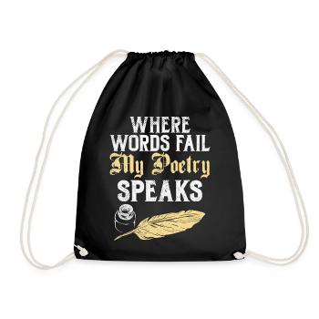 Where Words Fail My Poetry Speaks Design - Drawstring Bag - black - Front