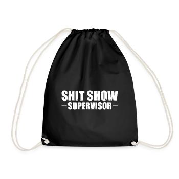 Shit Show Supervisor - Drawstring Bag - black - Front