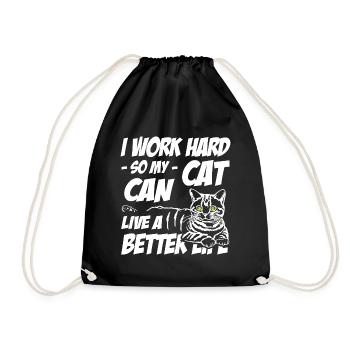 I work hard so my cat can live a better life - Turnbeutel - Schwarz - Vorne
