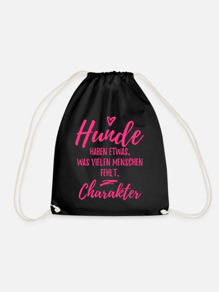 Hunde haben Charakter - Hunde Sprüche - Turnbeutel - Schwarz