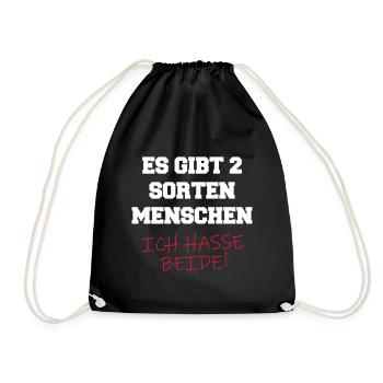 Es gibt 2 Sorten Menschen. Ich hasse beide! Spruch - Turnbeutel - Schwarz - Vorne