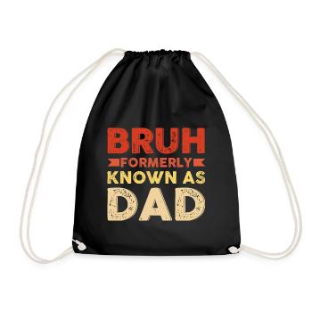 Bruh formerly known as dad - Turnbeutel - Schwarz - Vorne