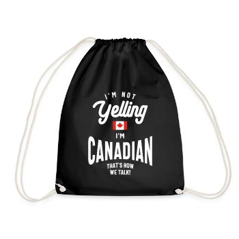 I'm not yelling I'm Canadian Funny Canadian Pride - Drawstring Bag - black - Front