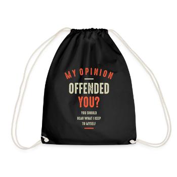 My Opinion Offended You Funny Sarcastic - Drawstring Bag - black - Front
