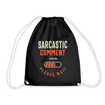 Sarcastic Comment Funny Humor - Drawstring Bag - black - Front